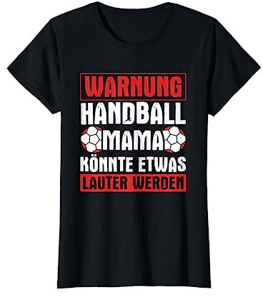 Handball Mama Könnte Lauter Werden Handballspieler Handball T-Shirt