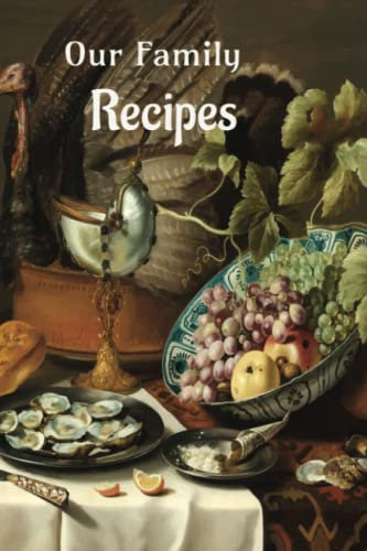 Our Family Recipes Cookbook Journal Write in Organizer 100 pages