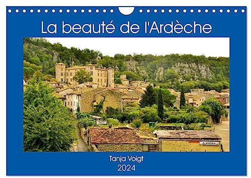 La beauté de l'Ardèche (Wandkalender 2024 DIN A4 quer), CALVENDO Monatskalender: L'Ardèche, une région extraordinaire