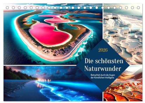 Die schönsten Naturwunder - Betrachtet durch die Augen der KI (Tischkalender 2026 DIN A5 quer), CALVENDO Monatskalender: Erleben Sie die Vielfalt der Natur in all ihrer Pracht. (CALVENDO Orte)