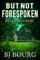 But Not Forespoken: A Clint Wolf Novel (Clint Wolf Mystery Series Book 13) (English Edition)