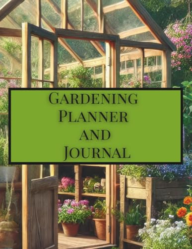Greenhouse and Flowers: 200 Page Gardening Planner/Journal/Log Book