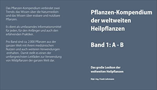 Pflanzen-Kompendium der weltweiten Heilpflanzen: Das große Lexikon der weltweiten Heilpflanzen (Pflanzen-Kompendium der weltweiten Heilpflanzen Band 1)