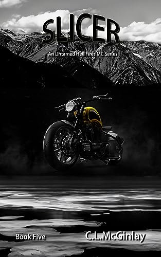 Slicer: An MC Second Chance Romance (Untamed Hell fire's MC Book 5)