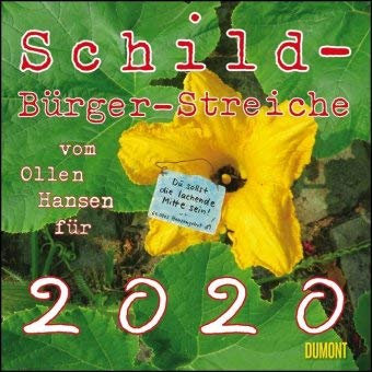 Schild-Bürger-Streiche vom ollen Hansen - Kalender 2020 - DuMont-Verlag - Broschurkalender mit Gedichten, Sprüchen und Platz für Eintragungen - 30 cm x 30 cm (offen 30 cm x 60 cm)