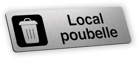 Plaque signalétique gravée autocollante Local poubelle - alu brossé - format 20x6 cm