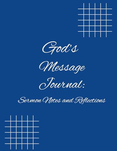 God’s Message Journal: Sermon Notes and Reflections