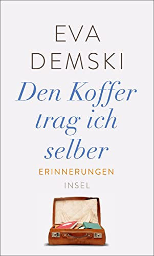 Den Koffer trag ich selber: Erinnerungen (insel taschenbuch)