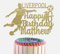 Football Personalised Birthday Glitter Cake Topper With Any Name Age & Team (Gold)