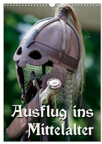 Ausflug ins Mittelalter (Wandkalender 2026 DIN A3 hoch), CALVENDO Monatskalender: Impressionen eines Mittelaltermarktes (CALVENDO Kunst)