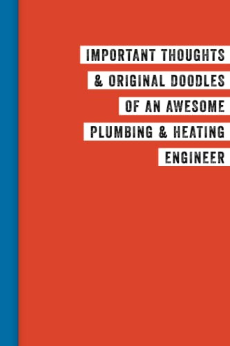 Fun Gifts: For women or men in the workplace. 6x9” (A5) lined notebook featuring a typical job title on the cover: The perfect gift for a co-worker, ... and ideal for a Plumbing & Heating Engineer.