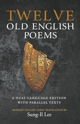 Twelve Old English Poems: A Dual-Language Edition with Parallel Texts