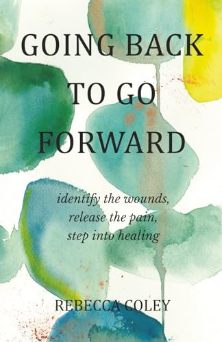 Going Back to Go Forward: Where Jesus Healed What Trauma Broke