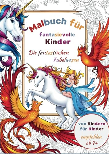 Das große Malbuch für fantasievolle Kinder ab 7 Jahre: 50 Motive aus der faszinierenden Welt der fantastischen Fabelwesen