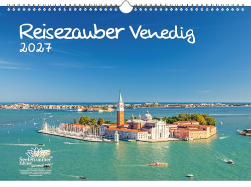 Reisezauber Venedig DIN A3 Kalender für 2027 Urlaub Mediterran Italien Gondel Rialto- Seelenzauber