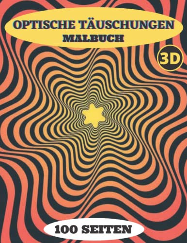 Optische Täuschungen Malbuch: 50 Abstrakte Designs mit optischen Illusionen ,Die Kunst der visuellen Wahrnehmung,geometrische 3D Muster zum Ausmalen.