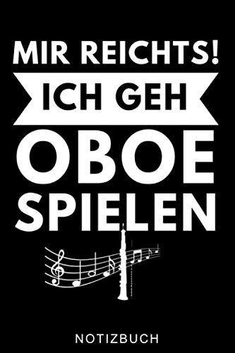 MIR REICHTS! ICH GEH OBOE SPIELEN NOTIZBUCH: A5 Notizbuch KARIERT Geschenkideen für Oboisten | Oboe Instrument | Oboe spielen | Obenspieler | Oboenlehrer | Geschenk Bücher für Erwachsene Kinder