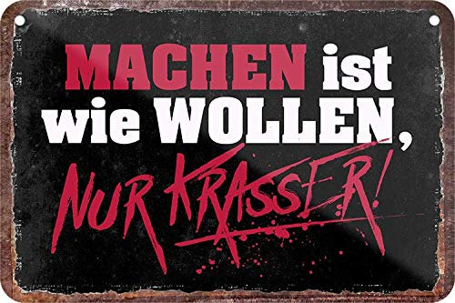 Blechschilder Lustiger Spruch: ”Machen ist wie Wollen, nur Krasser!“ Deko Hängeschild Humor Motivation Tür Schild Hauseingang Eingang Witziges Geschenk zum Geburtstag oder Weihnachten 18x12 cm