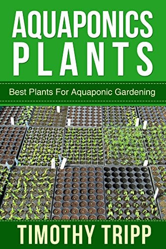 Aquaponics Plants: Best Plants For Aquaponic Gardening (English Edition)