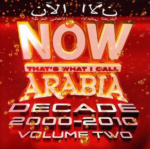 Now Thats What I Call Arabia Decade 2000-2010