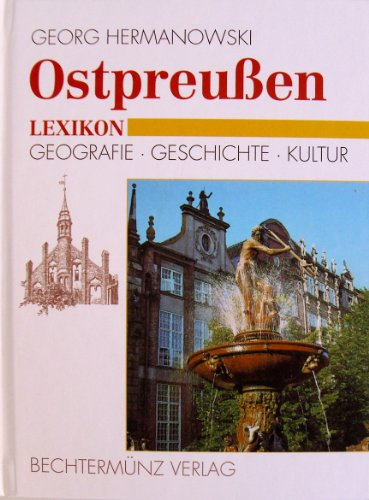 Ostpreußen - Lexikon: Geographie - Geschichte - Kultur