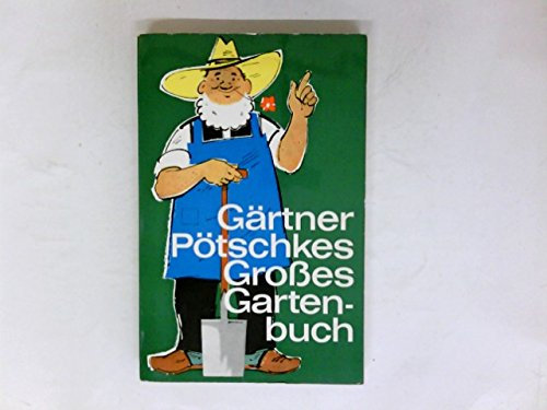 Gärtner Pötschkes Großes Gartenbuch