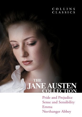 The Jane Austen Collection: Pride and Prejudice, Sense and Sensibility, Emma and Northanger Abbey (Collins Classics) (English Edition)