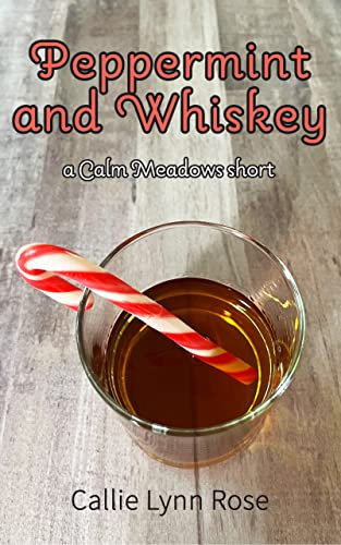 Peppermint and Whiskey: a Calm Meadows short (English Edition)