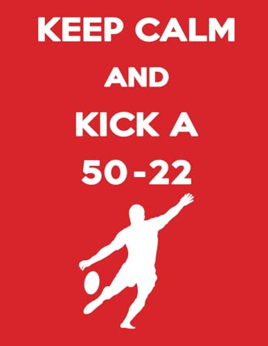 Keep Calm and Kick a 50-22 - Rugby Themed Lined Notebook