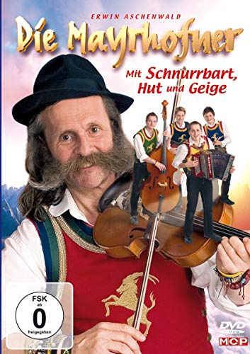 Die Mayrhofner - Mit Schnurrbart, Hut und Geige