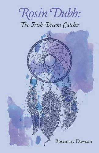 Rosin Dubh: The Irish Dream Catcher by Rosemary Dawson (2015-12-01)