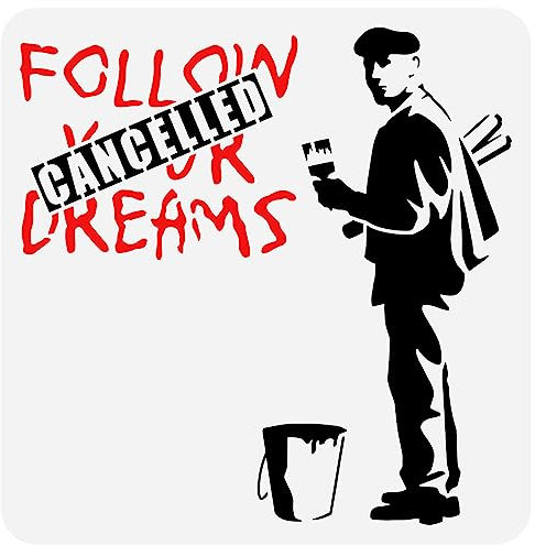 FINGERINSPIRE Malschablone Follow Your Dreams Cancelled 30x30 cm Wiederverwendbare Banksy Themenvorlage Zum Malen von Mann Mit Pinsel Farbeimer Schablone Für Zuhause Straße Wand Boden Türdekoration