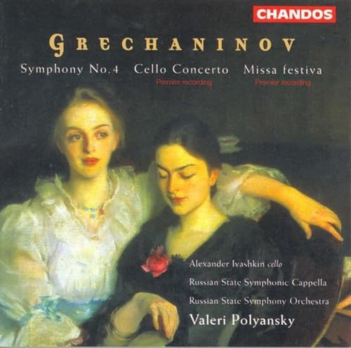 Grechaninov: Symphony No. 4 in C Major, Op. 102 / Cello Concerto, Op. 8 / Missa Festiva, Op. 154