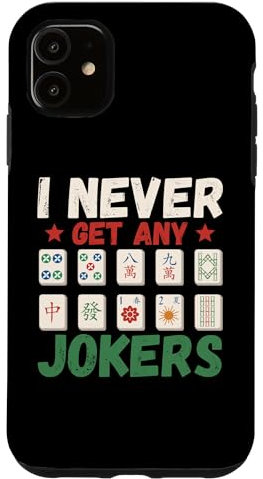 iPhone 11 I Never Get Any Jokers Case