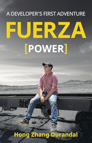 FUERZA (Power): A Developer's First Adventure