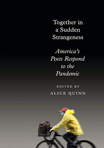 Together in a Sudden Strangeness: America's Poets Respond to the Pandemic (English Edition)