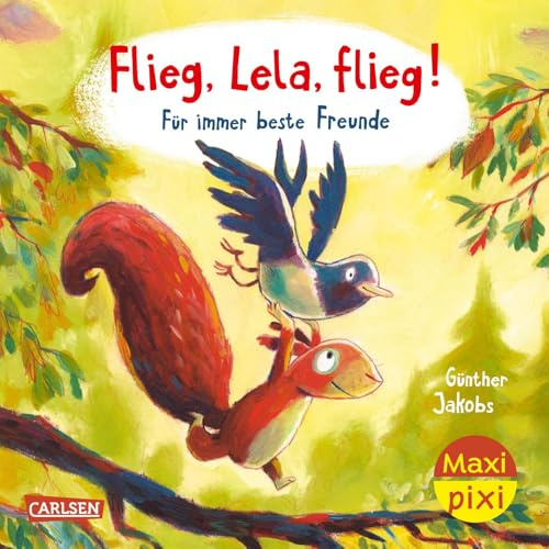 Maxi Pixi 392: Flieg, Lela, flieg! Für immer beste Freunde: Minibuch ab 3 Jahren über Freundschaft und Geborgenheit zum Vorlesen und Mitfühlen (392)