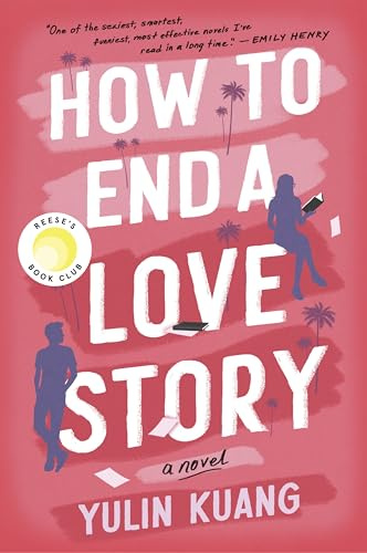 How to End a Love Story: A Brilliant New Voice Delivers a Heartstrings-Pulling Love Story