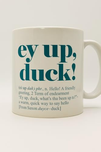 Ey Up Duck Mug, Ceramic Coffee Mug with Northern Greeting, Dictionary Definition Design, British Humour Gift