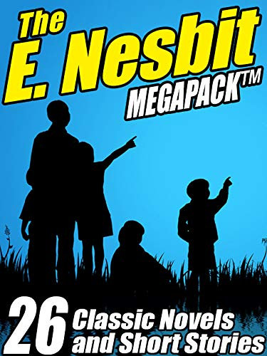 The E. Nesbit MEGAPACK ®: 26 Classic Novels and Stories (English Edition)