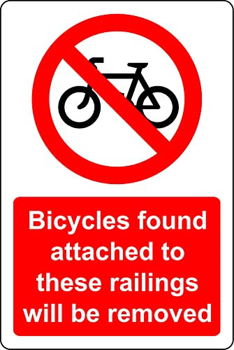Bicycles found attached to these railings will be removed Safety sign - 1mm Plastic sign (200mm x 150mm)