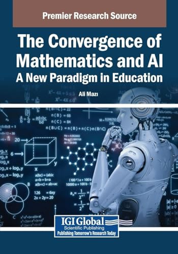 The Convergence of Mathematics and AI: A New Paradigm in Education