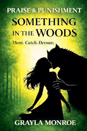 Something In The Woods (Praise & Punishment)