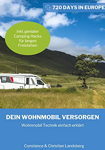 Dein Wohnmobil versorgen: Wohnmobil Technik einfach erklärt inkl. genialer Camping Hacks wie Du länger freistehen kannst