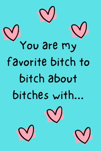 Funny Notebook - Favorite bitch to bitch about bitches with