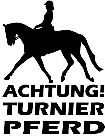 Aufkleber Achtung Turnierpferd Dressur