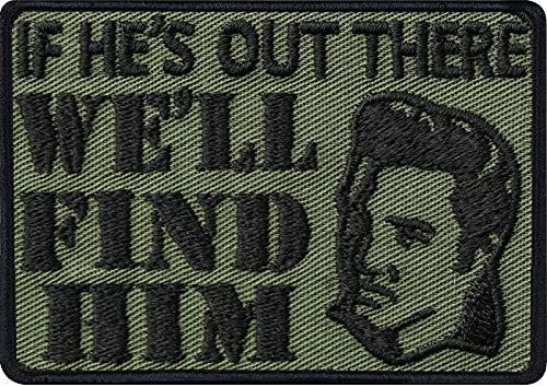 Patch If he's out there, we will find him! Aufnäher The King US Tactical Morale Aufbügler - Fanartikel Applikation für alle Stoffe | 70x50mm