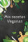 Mis recetas veganas: Cuaderno para recetas de cocina - Recetario de cocina en blanco - Libreta para recetas de cocina (Cuadernos Recetas)