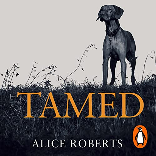 Tamed: Ten Species That Changed Our World