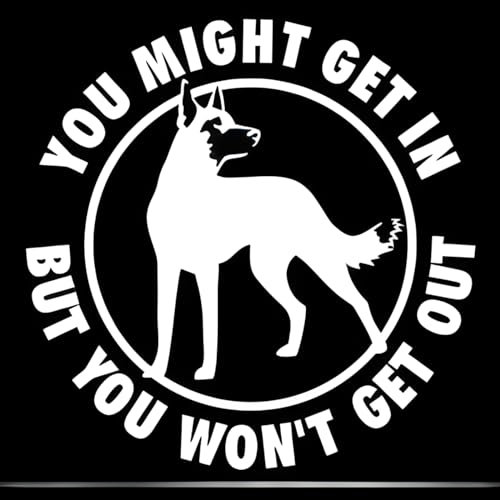 Autoaufkleber Belgische Malinois Aufkleber 15cm(5.9 Inch) Malinois Warnschild Aufkleber Belgian Malinois You Might Get In But You Won't Get Out Warning Sign Sticker Stoßstange Autofenster Dekor